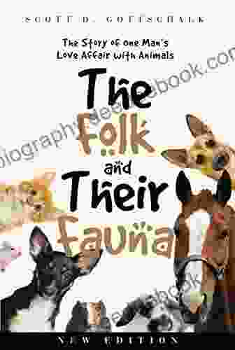 The Folk And Their Fauna: The Story Of One Man S Love Affair With Animals