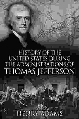 History Of The United States Of America During The Administrations Of Thomas Jefferson