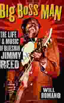 Big Boss Man: The Life And Music Of Bluesman Jimmy Reed