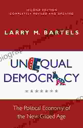 Unequal Democracy: The Political Economy Of The New Gilded Age Second Edition (Russell Sage Foundation Co Pub)