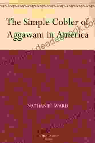 The Simple Cobler Of Aggawam In America