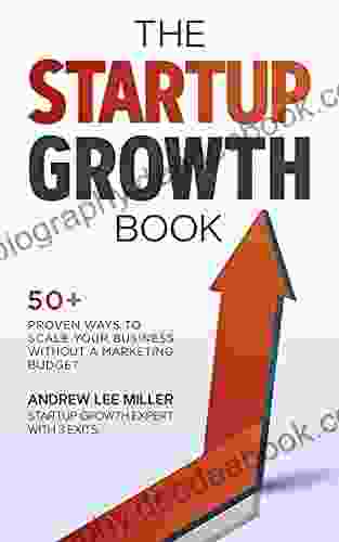 The Startup Growth Book: 50+ Proven Ways To Scale Your Business Without A Marketing Budget