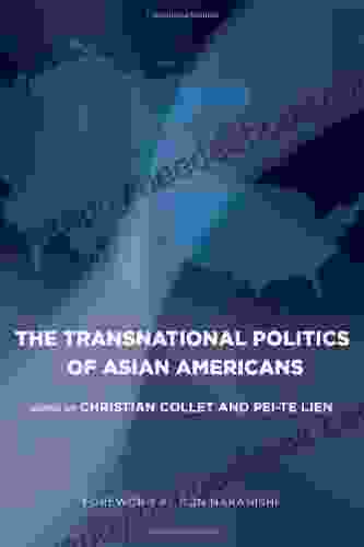 The Transnational Politics Of Asian Americans (Asian American History Cultu) (Asian American History And Culture)