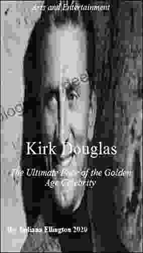 Kirk Douglas: The Ultimate Face Of The Golden Age Celebrity Actors Entertainers Films Film History Movie History Celebrities Rich Famous Biographies Of Actors Actresses Nonfiction