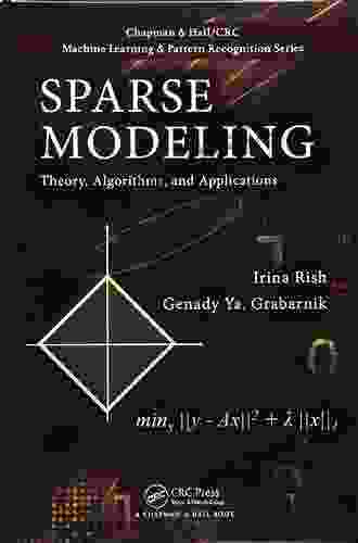 Sparse Modeling: Theory Algorithms And Applications (Chapman Hall/Crc Machine Learning Pattern Recognition)