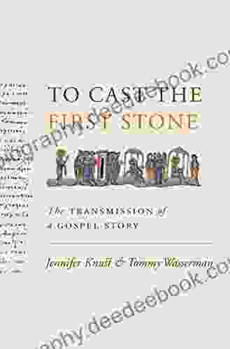 To Cast The First Stone: The Transmission Of A Gospel Story