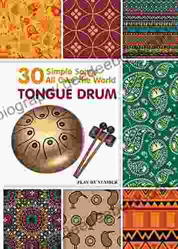 Tongue Drum 30 Simple Songs All Over The World: Play By Number