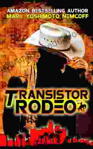 Transistor Rodeo Mark Yoshimoto Nemcoff