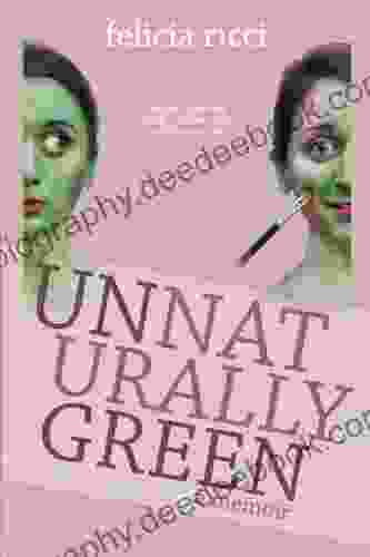 Unnaturally Green Felicia Ricci