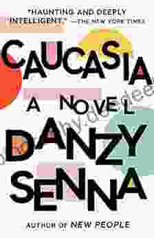 Caucasia: A Novel Danzy Senna