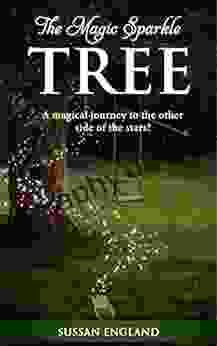 The Magic Sparkle Tree: *A Magical Journey Beyond The Stars*