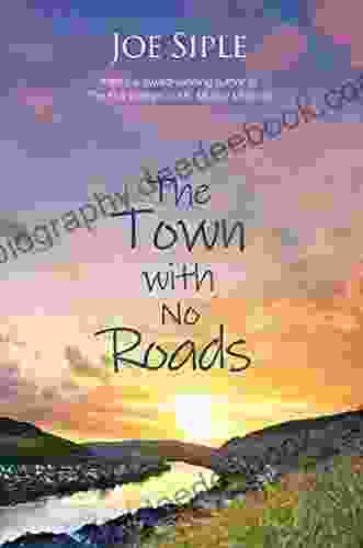 The Town With No Roads