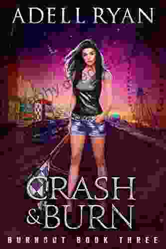 Crash Burn: A Contemporary Reverse Harem Romance (Burnout 3)