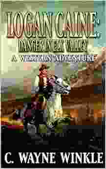 Logan Caine: Danger In Elk Valley: A Western Adventure (A Logan Caine Western Adventure 2)