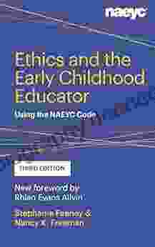 Ethics And The Early Childhood Educator: Using The NAEYC Code