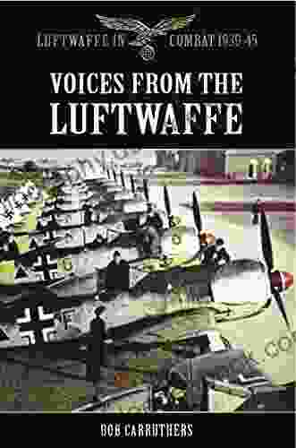 Voices From The Luftwaffe (Luftwaffe In Combat 1939 45)