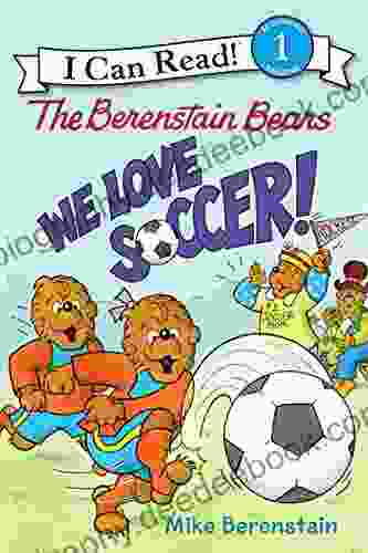 The Berenstain Bears: We Love Soccer (I Can Read Level 1)